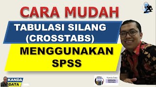 Cara Mudah Membuat Tabulasi Silang Crosstabs Menggunakan SPSS [upl. by Booker]