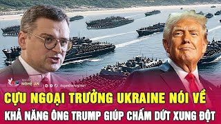 Cựu Ngoại trưởng Ukraine nói về khả năng ông Trump giúp chấm dứt xung đột [upl. by Na]