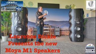 Vivid Audio Moya M1 Speakers Presented by Laurence Dickie [upl. by Beck975]