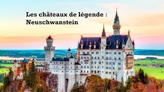 Les châteaux de légende  Neuschwanstein [upl. by Nawtna748]