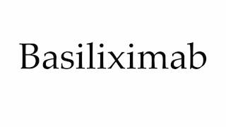 How to Pronounce Basiliximab [upl. by Nylessoj]