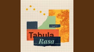 Tabula Rasa [upl. by Aiekan]