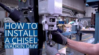 How To Install a Chisel  Wadkin DMV Mortiser  Daltons Wadkin [upl. by Christiansen656]