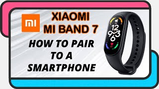 How to pair the Xiaomi Mi Band 7 to a smartphone [upl. by Akienaj]