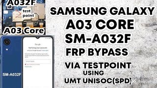 Samsung galaxy A03 core SMA032F frp bypass using umt unisoc via testpoint latest security patch [upl. by Ykroc]