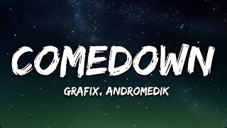 Grafix amp Andromedik  Comedown Lyrics [upl. by Denzil]