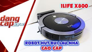 ILIFE X800 ROBOT HÚT BỤI LAU NHÀ CAO CẤP ĐẾN TỪ ILIFE USA 2018  Dangcapdigitalvn [upl. by Vinna]