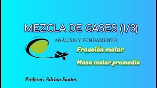 MEZCLA DE GASES definición fraccion molar y masa molar promedio 13 [upl. by Repsac]