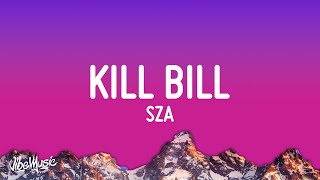 SZA  Kill Bill Lyrics [upl. by Gretna]