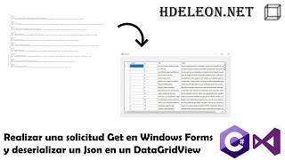 Realizar una solicitud Get en Windows Forms y deserializar un Json en un DataGridView [upl. by Piane]