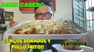 ASMR COMIENDO TACOS DORADOS Y POLLO FRITO [upl. by Eremaj]