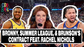 Bronny Summer League and Brunsons Contract feat Rachel Nichols  Oddball [upl. by Lindie]