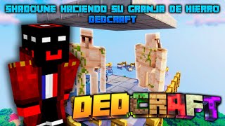 SHADOUNE haciendo su GRANJA DE HIERRO en DEDCRAFT  DIA 7 🤯🔧 [upl. by Aynnat]