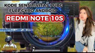 KODE SENSITIVITAS PUBG FULL GYRO ANDROID • REDMI NOTE 10S • PUBG MOBILE [upl. by Citron490]