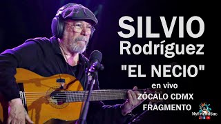 SILVIO RODRIGUEZ canta EL NECIO en vivo en el Zócalo de la CDMX 2022 quotFRAGMENTOquot [upl. by Twum]