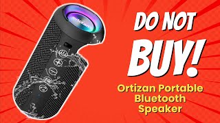 ORTIZAN PORTABLE BLUETOOTH SPEAKER  5 Reasons NOT to Buy 🔊🚫 [upl. by Mhoj]