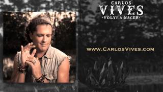 Carlos Vives  Volvi a Nacer  CumbiaNato Canal Oficial Compralo en iTunes [upl. by Lonnard716]