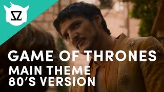 Game of Thrones  Main Theme 80s Version [upl. by Mccartan]