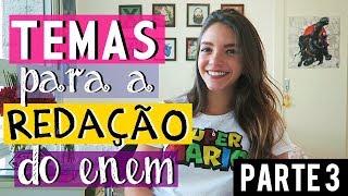 TEMAS PARA A REDAÇÃO DO ENEM  Parte 3 Débora Aladim [upl. by Ikcir]