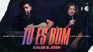 Tu és Bom  Kaleb e Josh Home Sessions [upl. by Eltotsira]