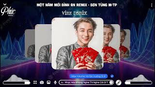 Xuân Sang Cành Lá Đâm Chồi Bao Buồn Vui Qua Rồi  Một Năm Mới Bình An Remix  Sơn Tùng  Vinz Remix [upl. by Costanzia]