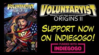 Voluntaryist Origins II Indiegogo Campaign Trailer [upl. by Button]