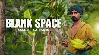 Blank Space  Sandaru Sathsara [upl. by Keeton]