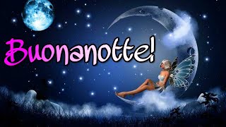 🌟🌜Dolcissima notte e sogni fatati 🧚‍♀️🧚🏼‍♀️video buonanotte per WhatsApp Facebook🌜🌟 [upl. by Drapehs]