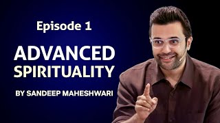 Episode 1  Advanced Spirituality By Sandeep Maheshwari [upl. by Crowe]