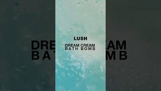 Dream Cream  LUSH New Bath Bomb [upl. by Ileyan438]