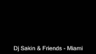 Dj Sakin amp Friends  Miami [upl. by Hpsoj]