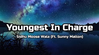 Sidhu Moose Wala Sunny Malton  Youngest In Charge Lyrics [upl. by Fonseca]