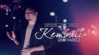 Izmir Fareez  Kembali Official Lyric Video ᴴᴰ [upl. by Vandyke]