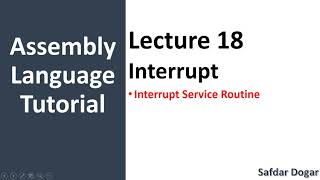 Interrupts and Interrupt Service Routines of 8086 in Assembly  Assembly Language Tutorial 18 [upl. by Floyd]