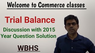 Trial Balance WBHS 2015 Question with solution Discussion [upl. by Alrac268]