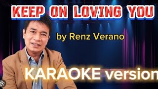 Keep On Loving You  Renz Verano KARAOKE version [upl. by Agnizn]