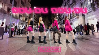 KPOP IN PUBLIC BLACKPINK 뚜두뚜두  DDUDU DDUDU  Dance cover by DALLA CREW from Barcelona [upl. by Eidolem]