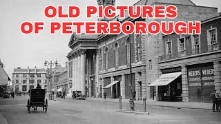 Old Photos of Peterborough Cambridgeshire England United Kingdom [upl. by Sineray154]