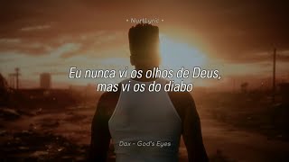 Dax  God’s Eyes TraduçãoLegendado [upl. by Ynnoj]