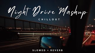 NonStop Night Drive Mashup 🚗  Road Trip Mashup  Long Drive Mashup  Night Lofi Songs ❤️❤️ [upl. by Allenod293]