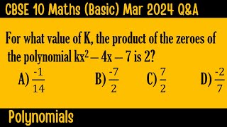 CBSE 10 Maths Basic  Poynomials  Mar 2024  For what value of K the product of the zeroes of [upl. by Charyl]