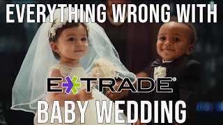 Everything Wrong With ETRADE  quotBaby Weddingquot [upl. by Aritak158]