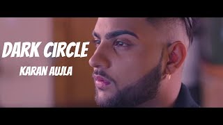 Dark Circle Full Video Karan Aujla  Deep Jandu  Latest Punjabi Songs 2017 [upl. by Aliuqehs]