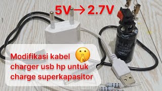 Modifying a cellphone USB charger cable to charge a supercapacitor supercapacitor experiment [upl. by Huan]