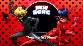 NEW SONG 🎵 Miraculous Ladybug and Cat Noir 🎵 Together We Stand🎵 [upl. by Rebmetpes]