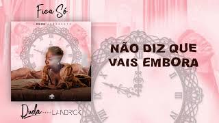 Duda  Fica Só Feat Landrick I Audio Official  Letra [upl. by Hansel]