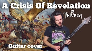 A Crisis Of Revelation  Trivium guitar cover NEW SONG 2021  Chapman MLV amp Epiphone MKH [upl. by Abdul]