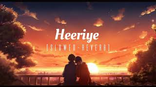 Heeriye Slowed  Reverb  Arijit Singh Jasleen Royal  lyrics shorts [upl. by Ahsienahs]