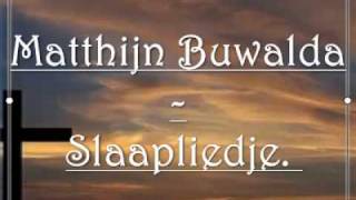 Matthijn Buwalda  Slaapliedje [upl. by Barcot173]