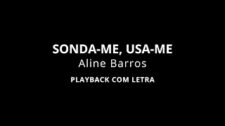 SONDA ME USA ME  Aline Barros  Playback com Letra [upl. by Cullen]